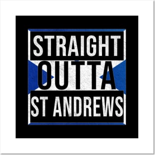 Straight Outta St Andrews - Gift for Scot, Scotsmen, Scotswomen, From St Andrews in Scotland Scottish Posters and Art